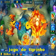 jogo do tigrinho de r$ 1